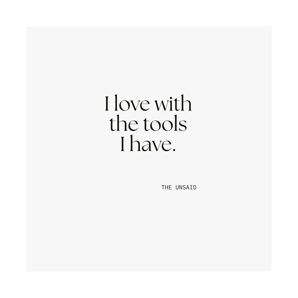 I love with the tools I have - Poster - For Introverts