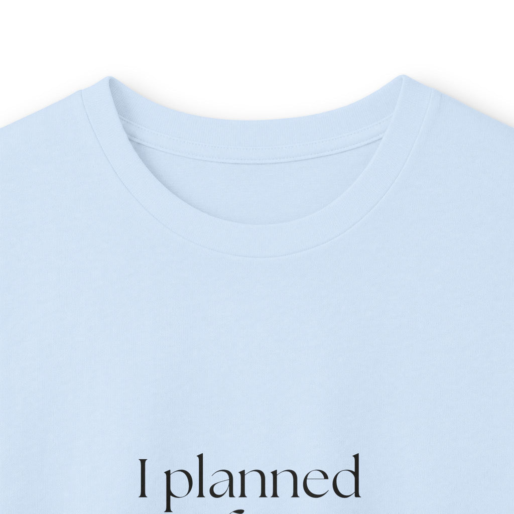 I planned for spontaneity - Long Sleeve Shirt - Dry Humor