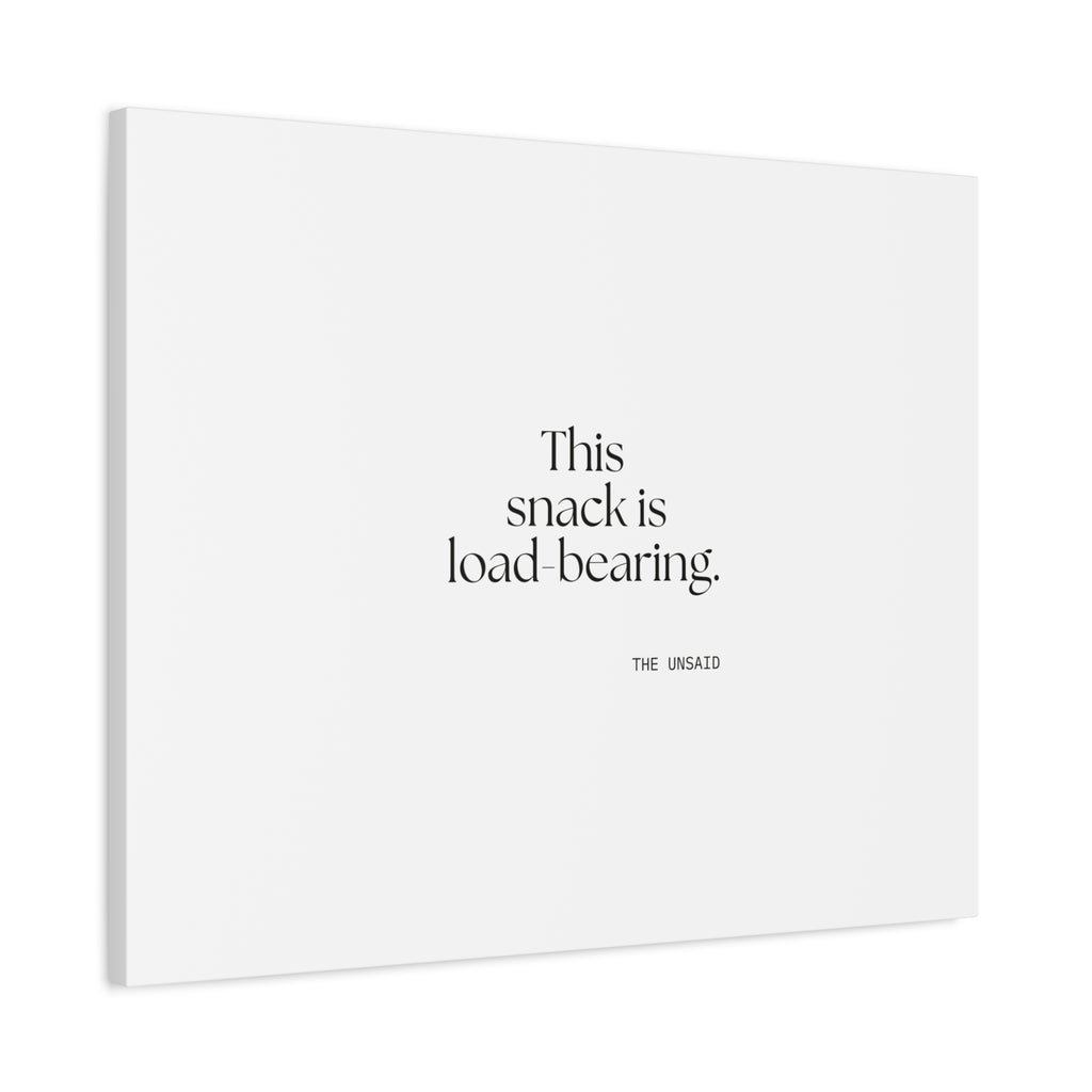 This snack is load-bearing - Canvas Print - Dry Humor