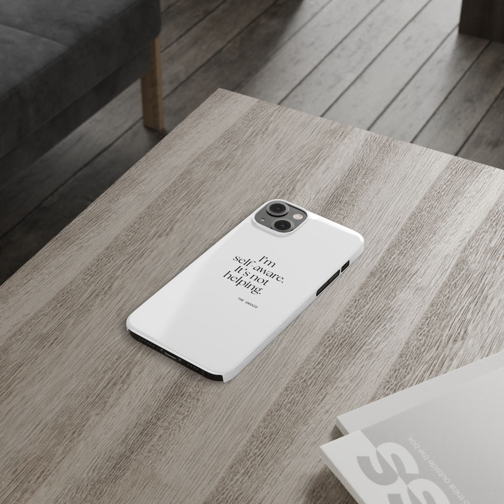 I’m self-aware. It’s not helping - Phone Case - Dry Humor