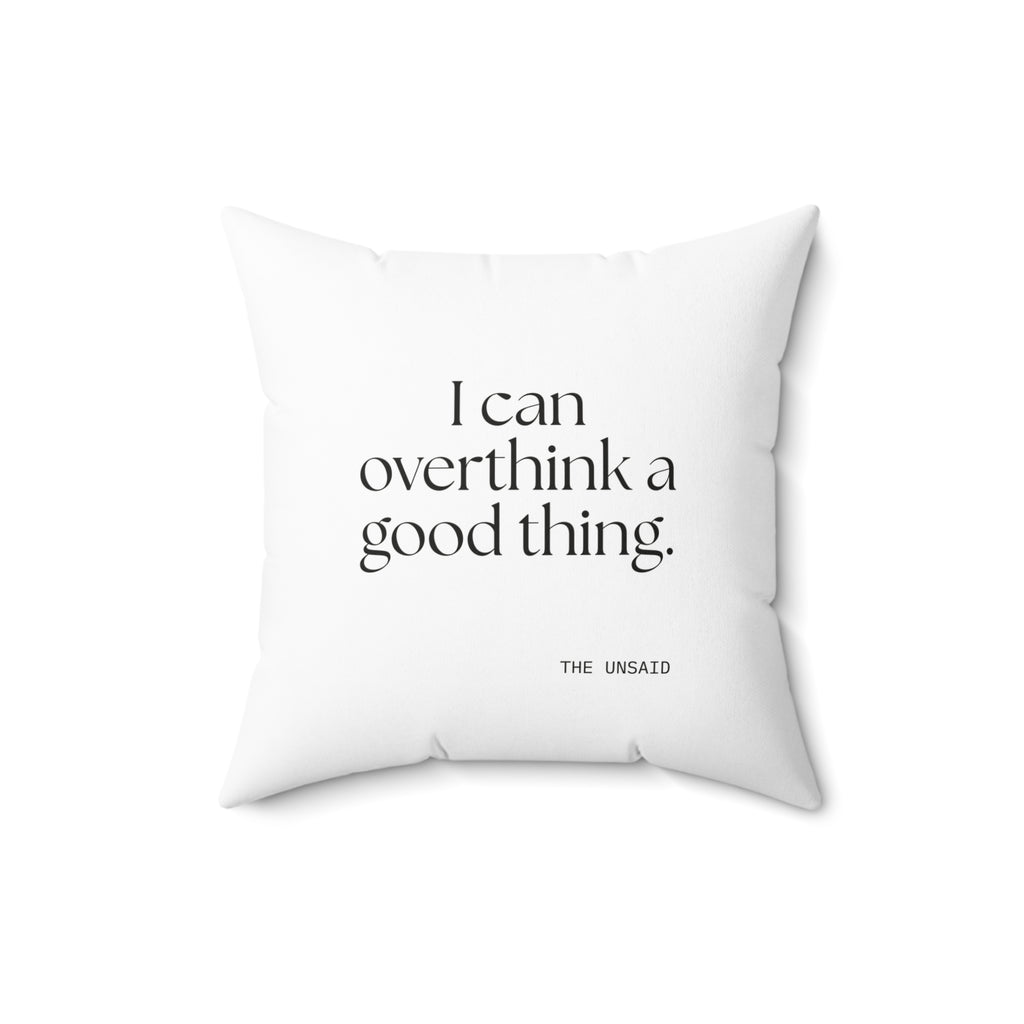 I can overthink a good thing - Throw Pillow - For Introverts