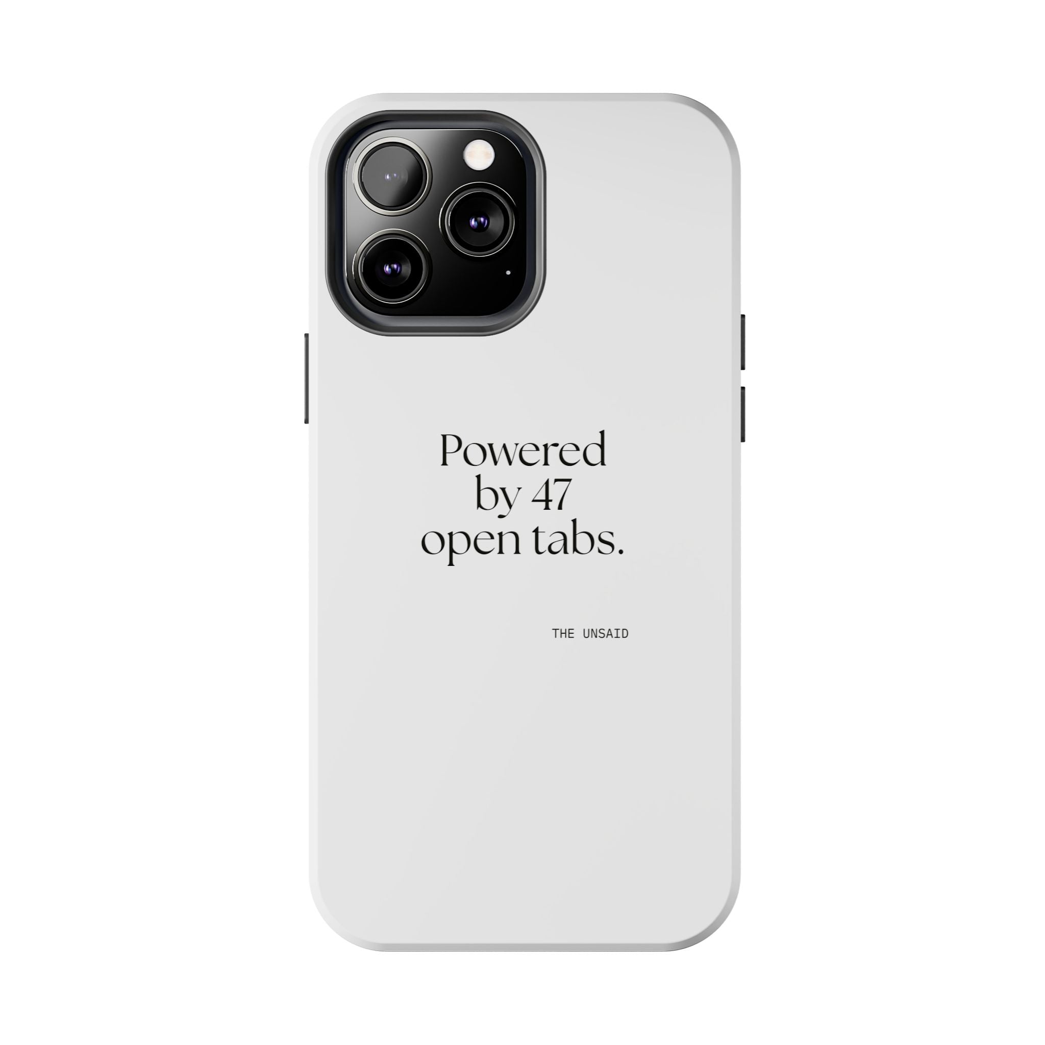 Powered by 47 open tabs - Tough Phone Case - For Tired Days