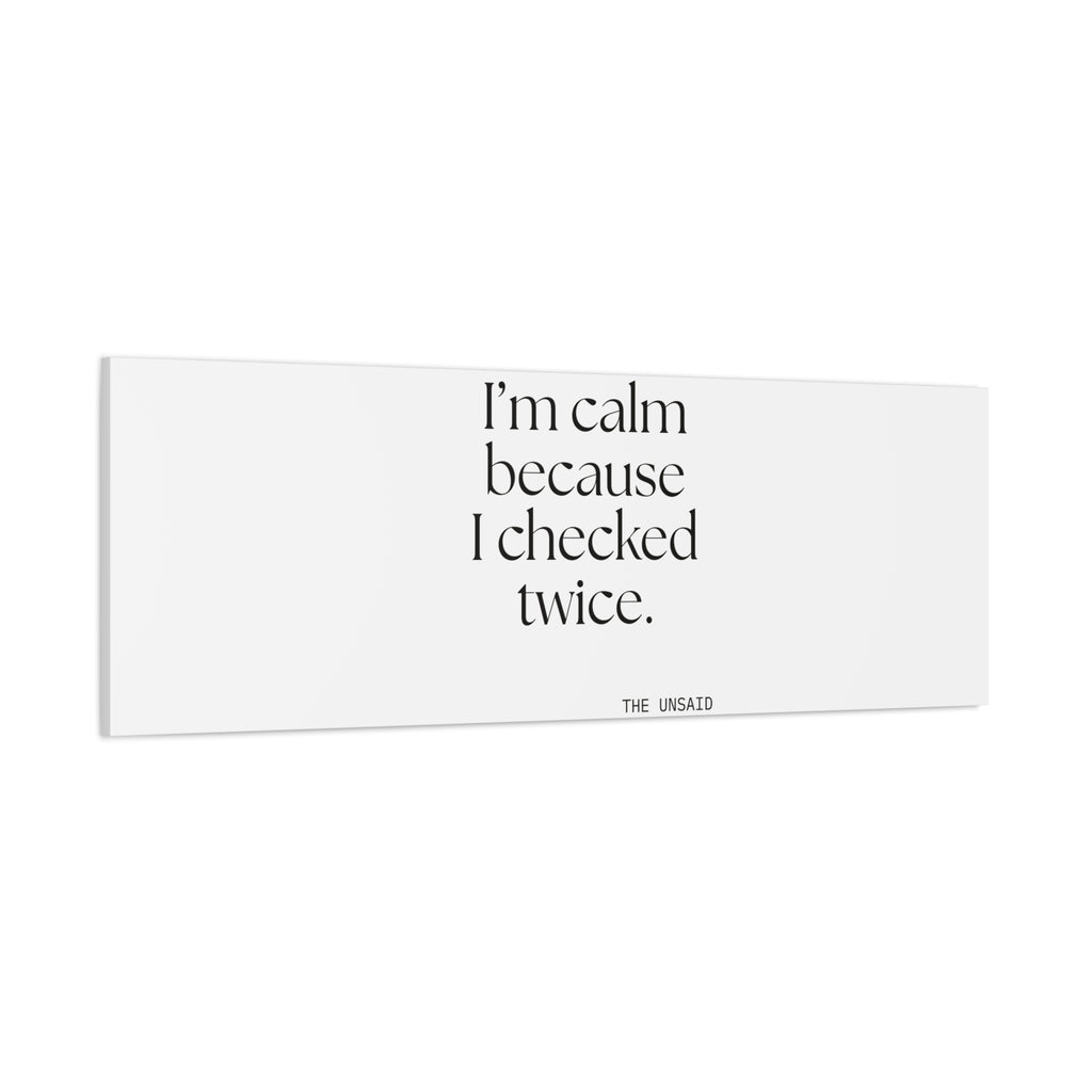 I’m calm because I checked twice - Canvas Print - Dry Humor