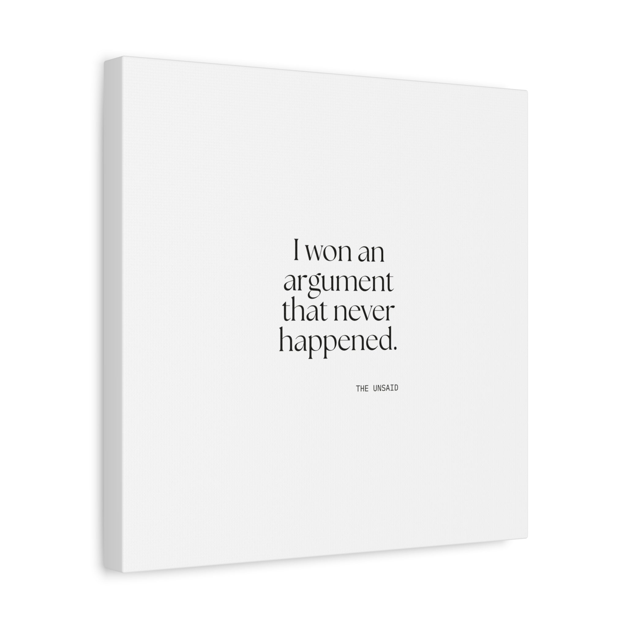 I won an argument that never happened - Canvas Print - For Overthinkers
