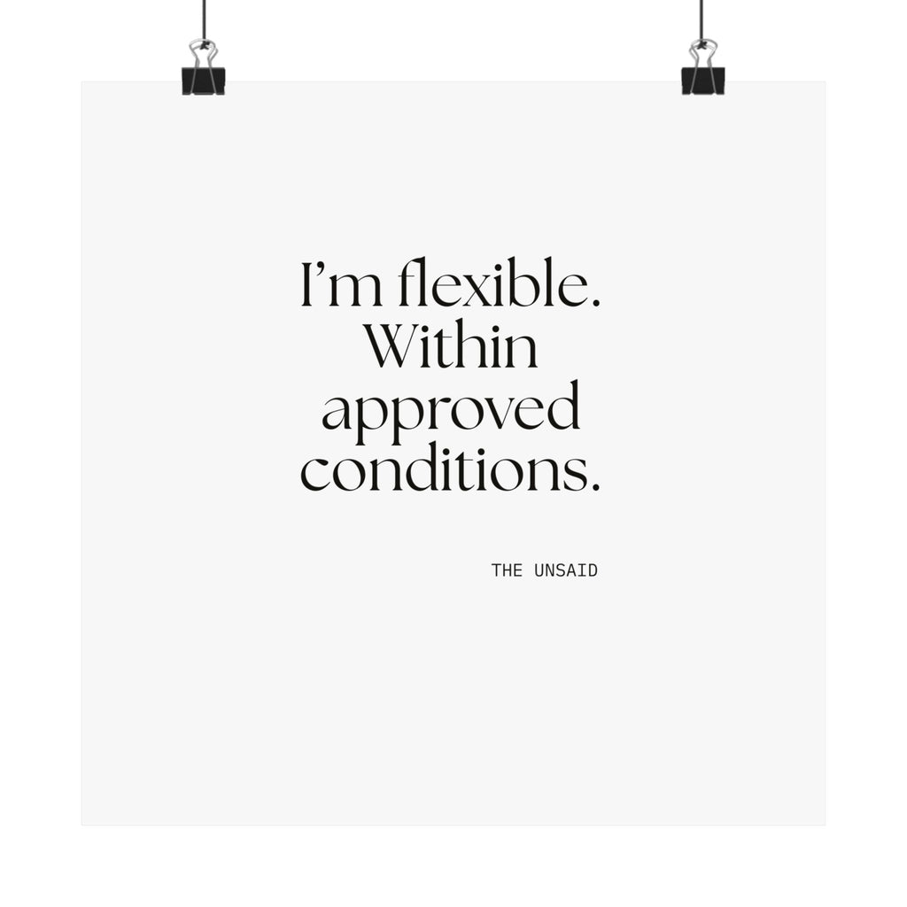 I’m flexible. Within approved conditions - Poster - Dry Humor