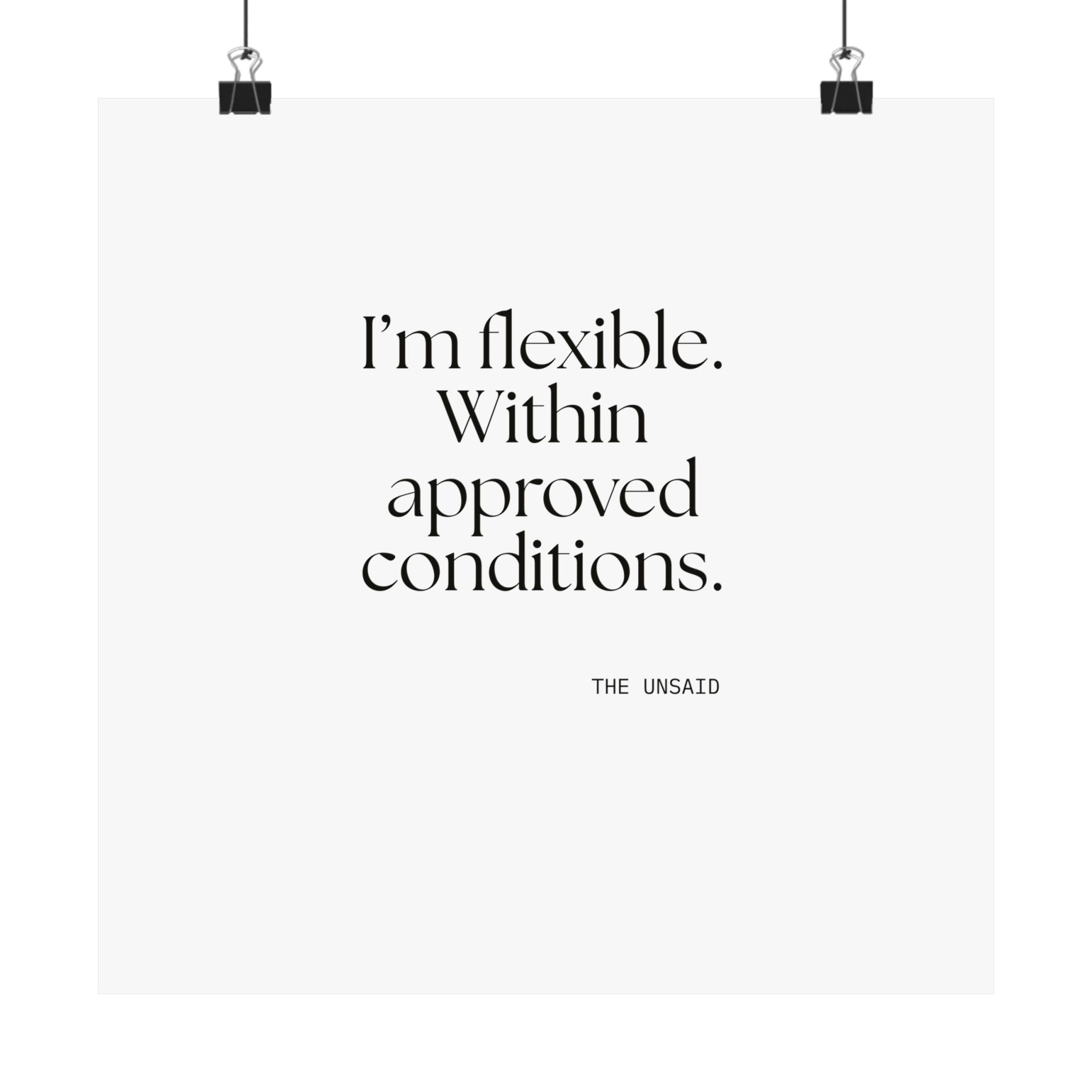 I’m flexible. Within approved conditions - Poster - Dry Humor