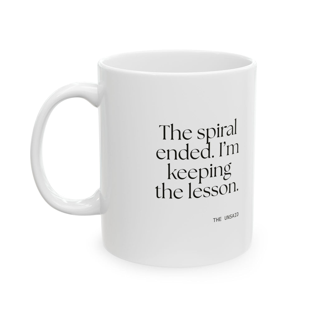 The spiral ended. I’m keeping the lesson - Coffee Mug - Dry Humor