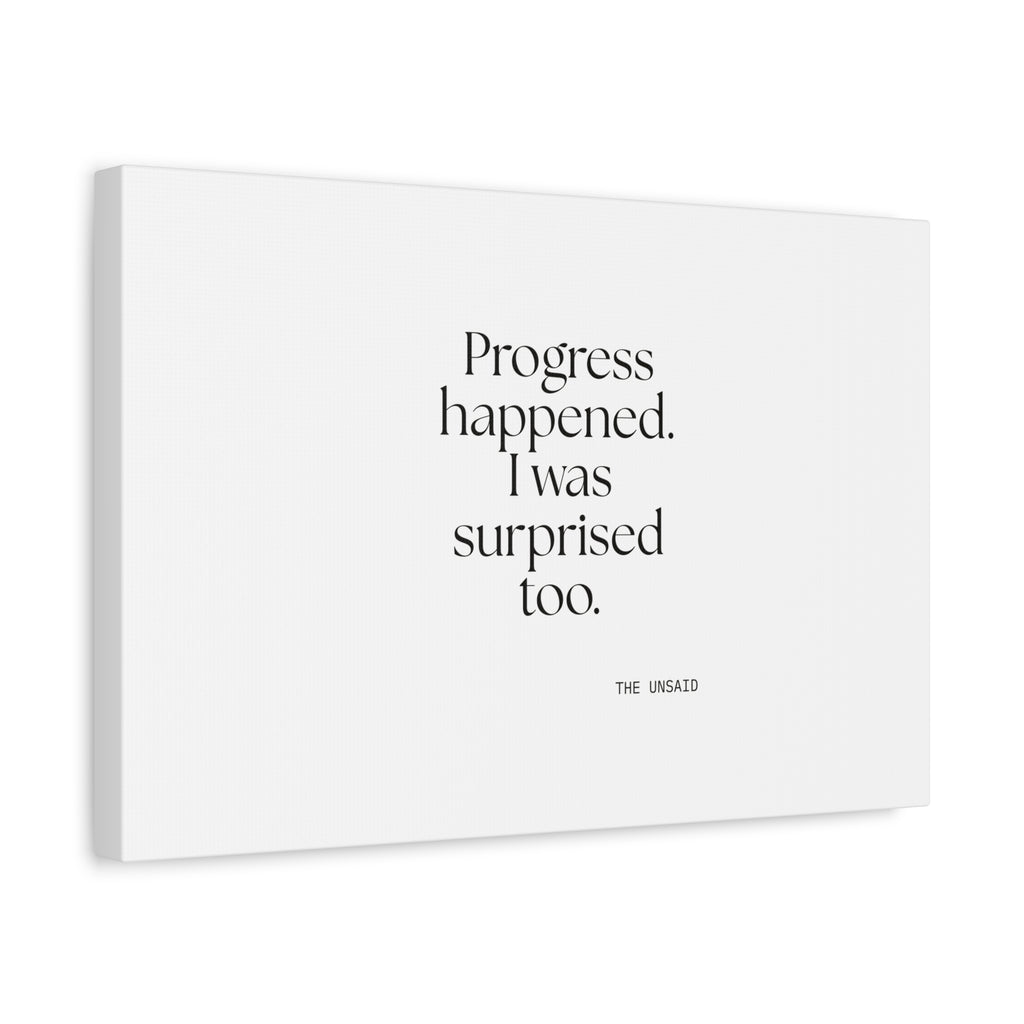 Progress happened. I was surprised too - Canvas Print - Dry Humor