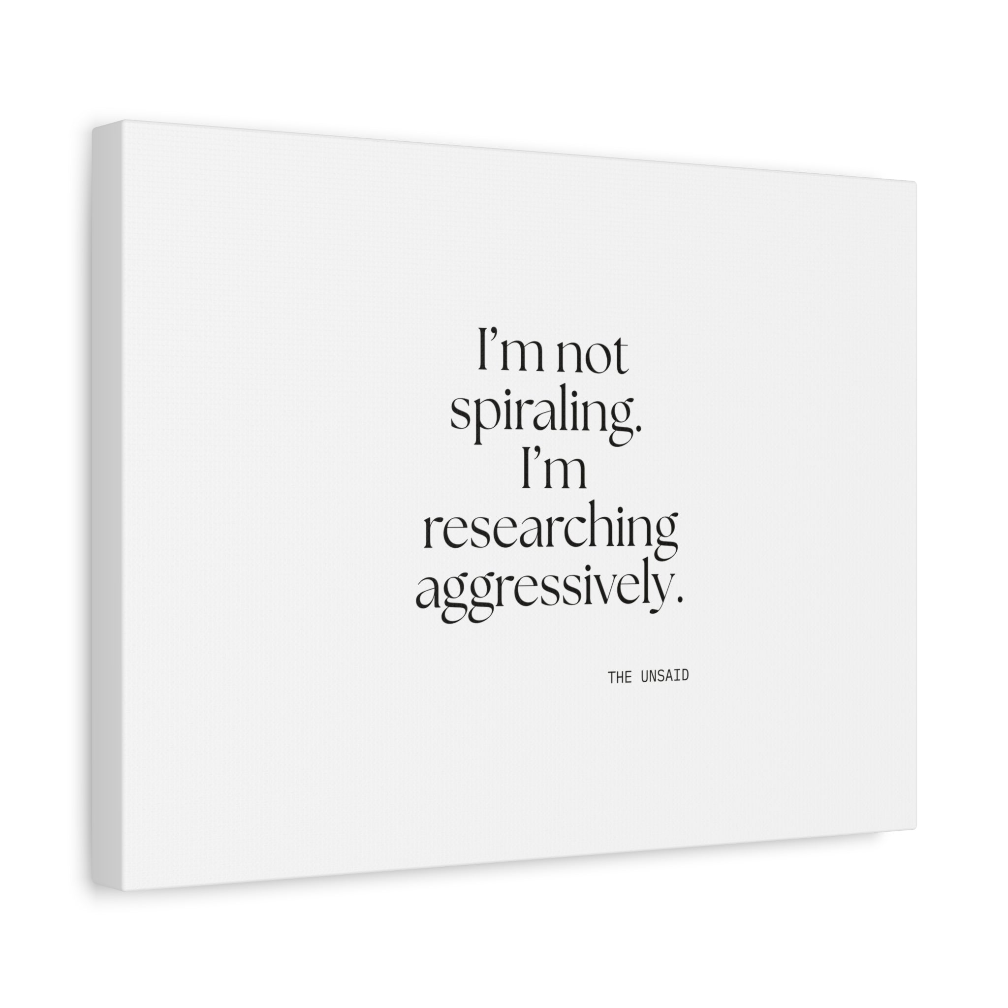 I’m not spiraling. I’m researching aggressively - Canvas Print - For Overthinkers