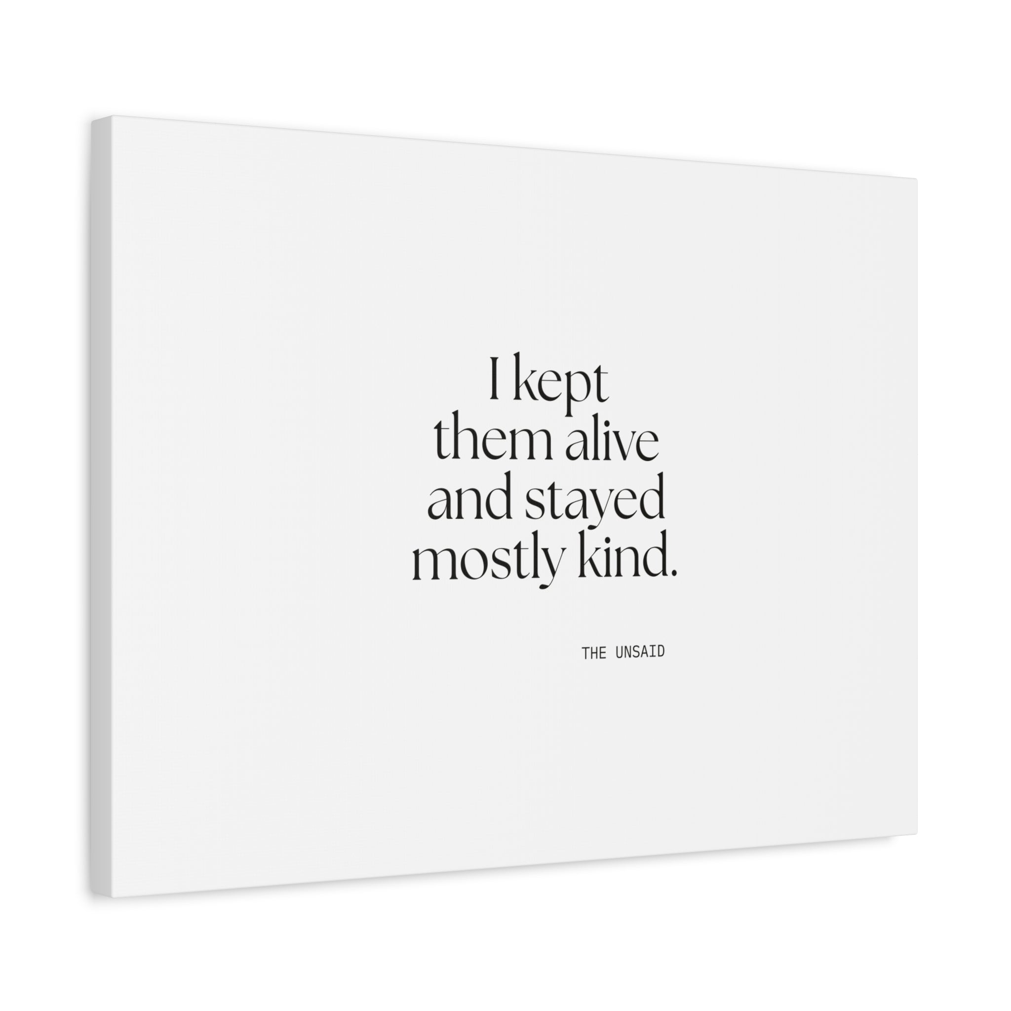 I kept them alive and stayed mostly kind - Canvas Print - Dry Humor
