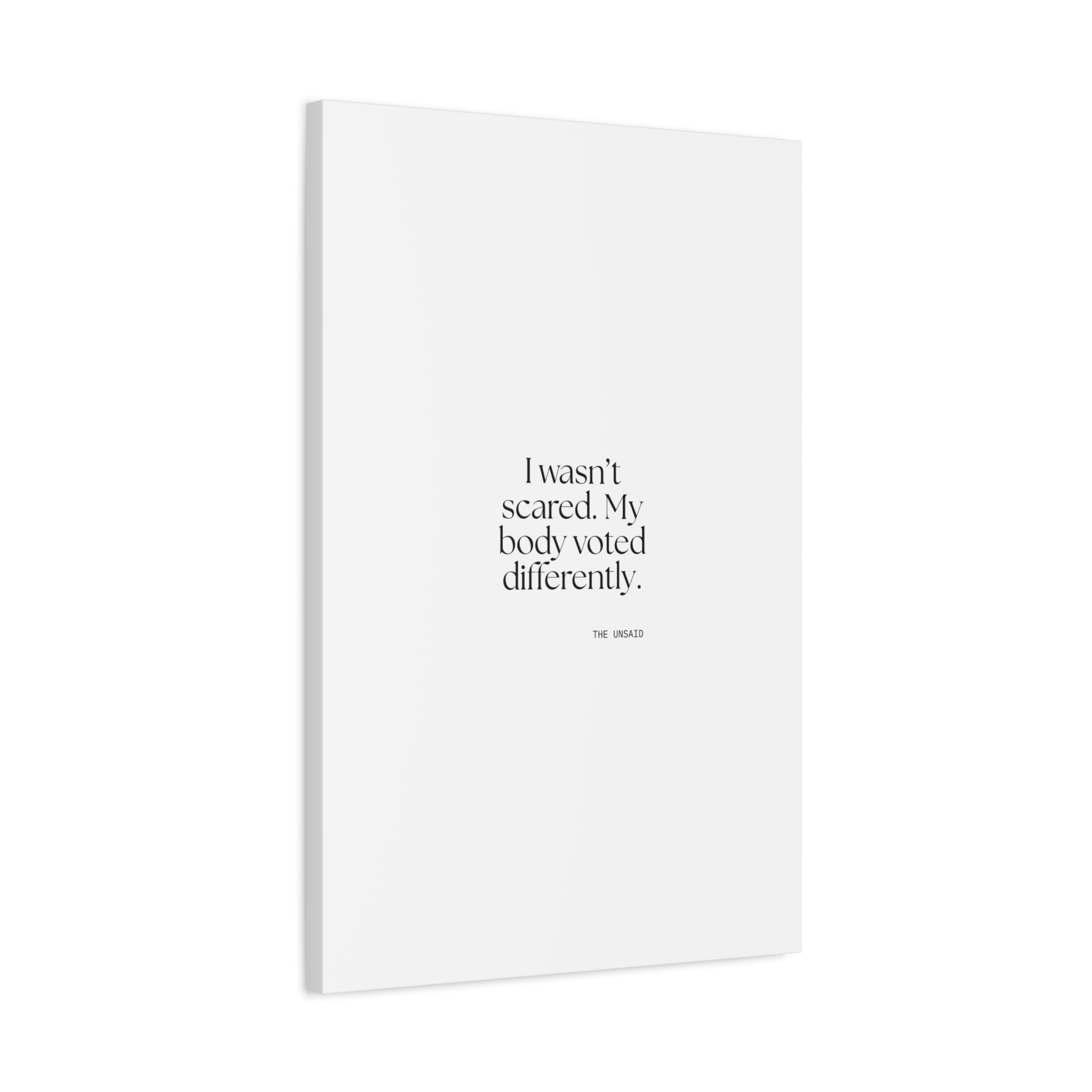 I wasn’t scared. My body voted differently - Canvas Print - For Quiet Minds