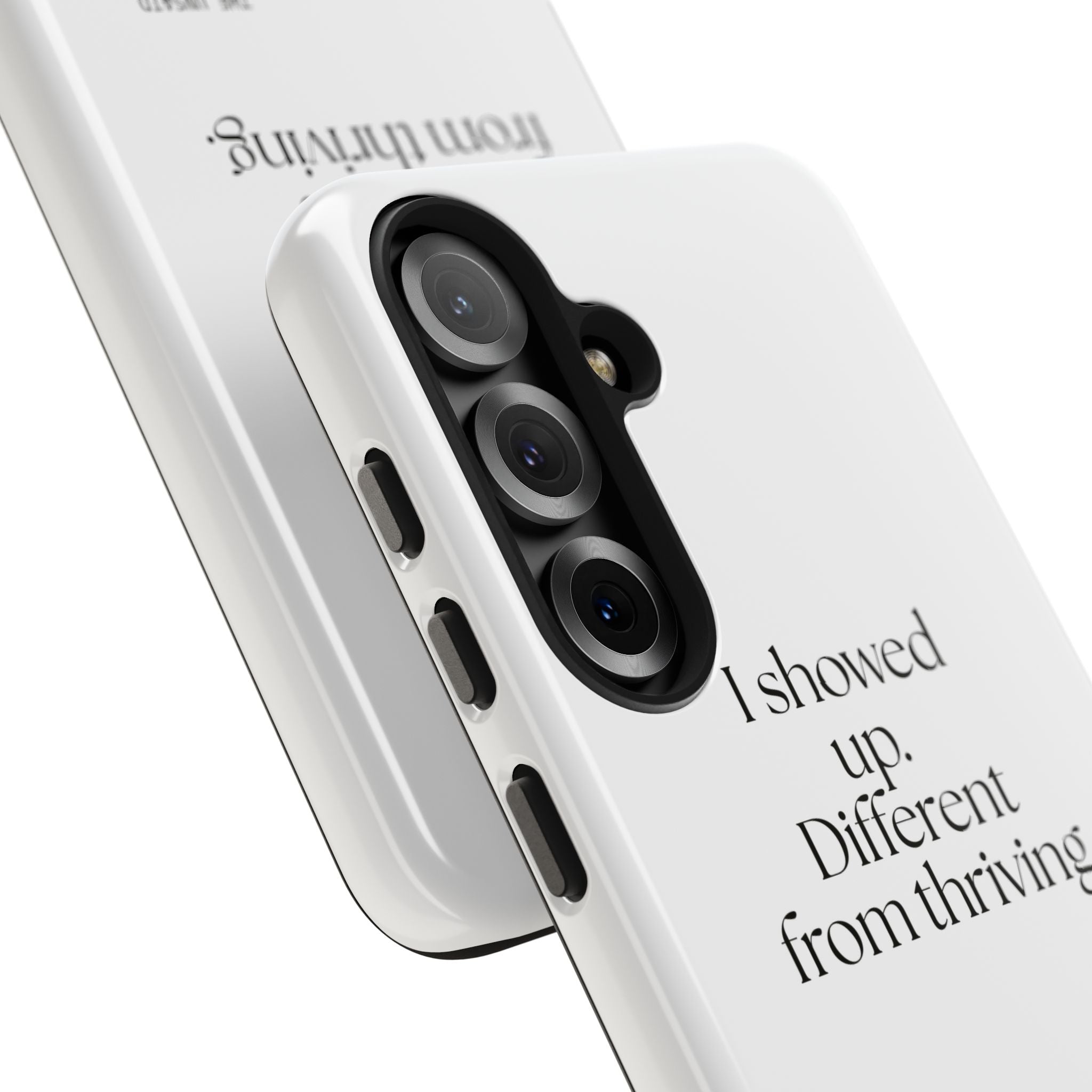 I showed up. Different from thriving - Tough Phone Case - Dry Humor