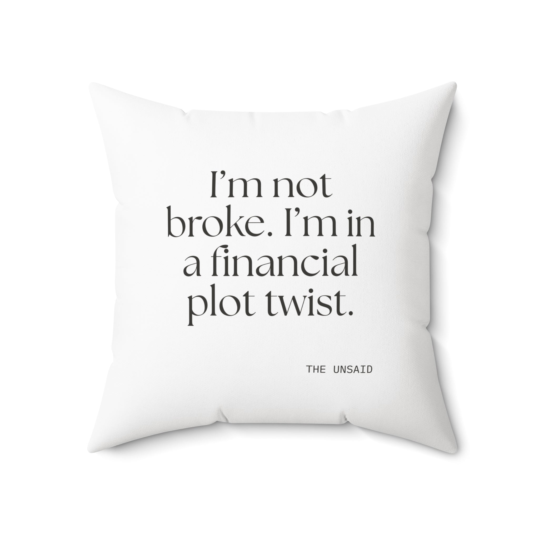 I’m not broke. I’m in a financial plot twist - Throw Pillow - Dry Humor