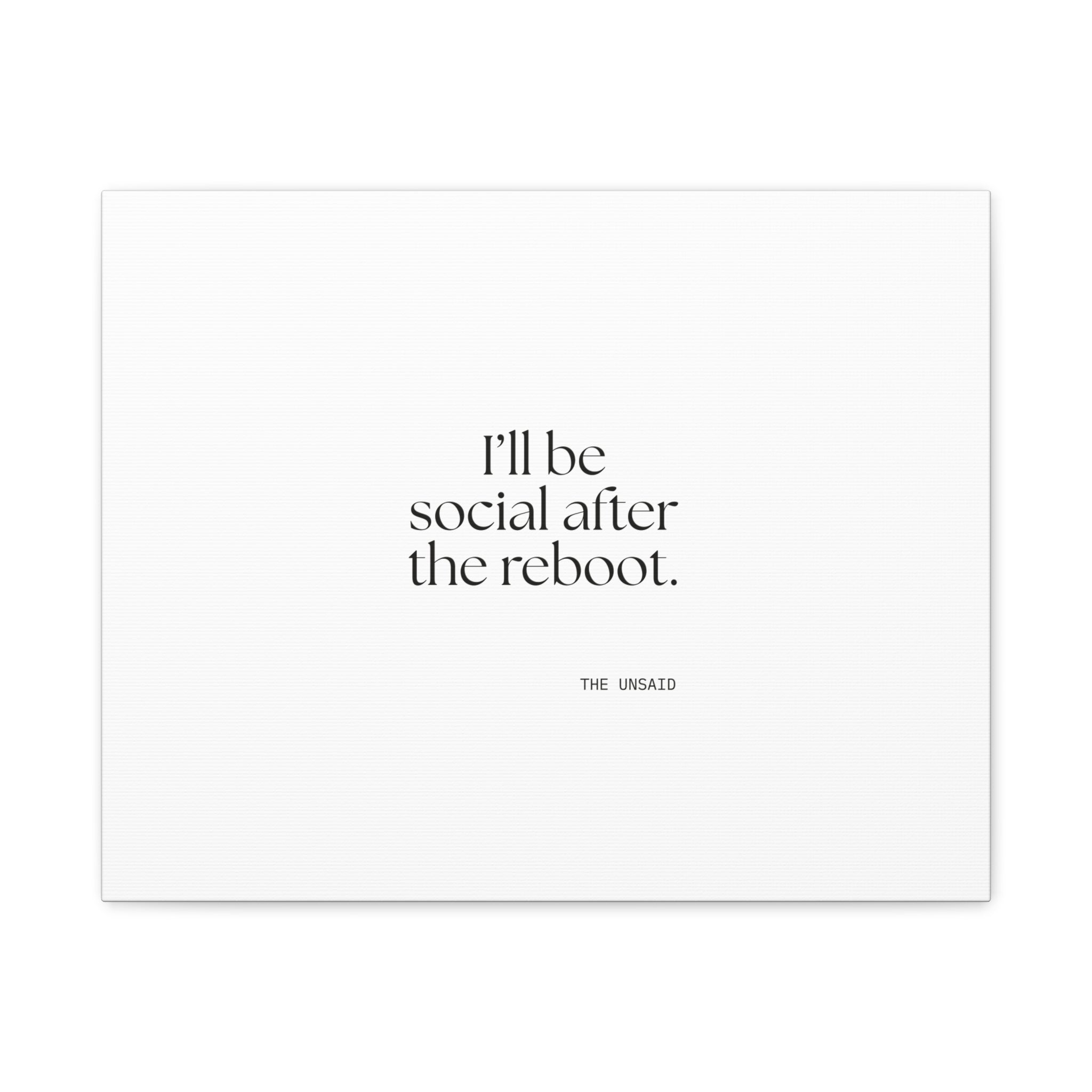 I’ll be social after the reboot - Canvas Print - For Introverts