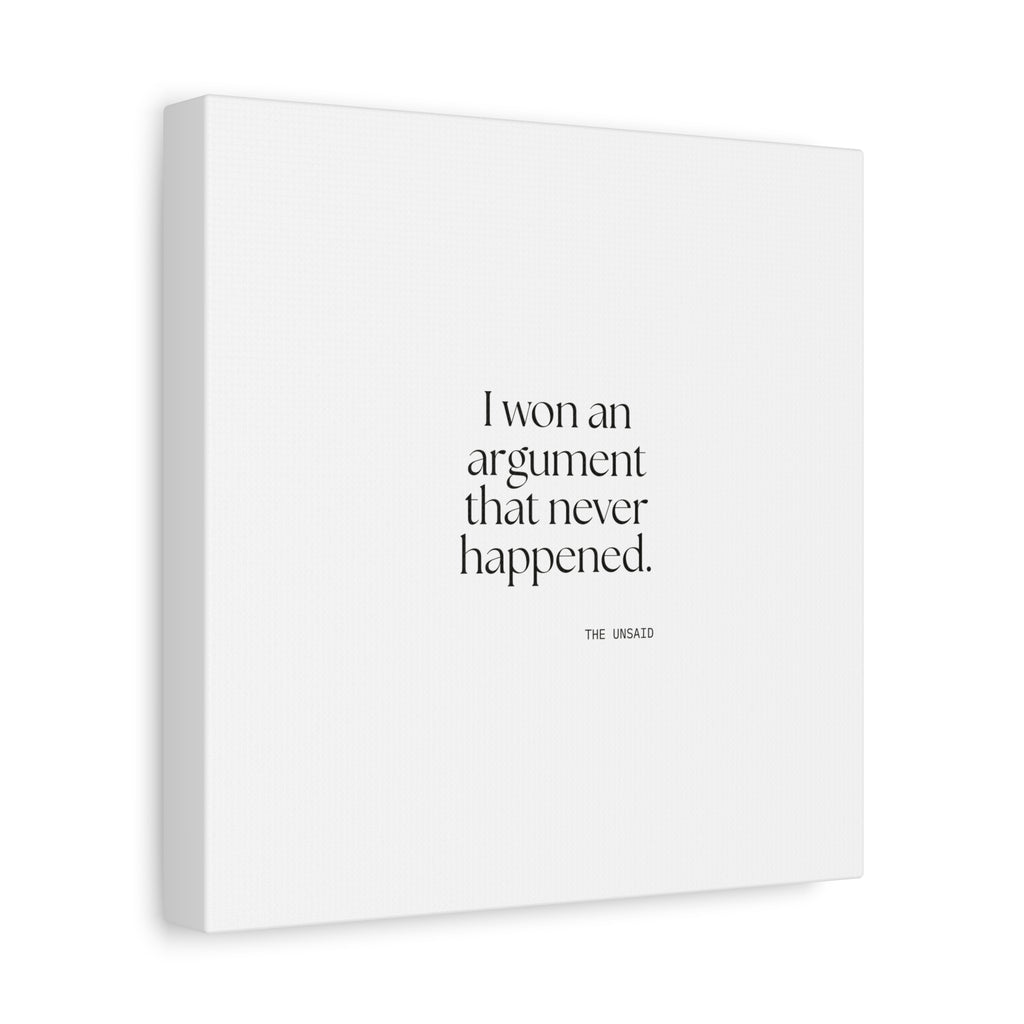 I won an argument that never happened - Canvas Print - For Overthinkers
