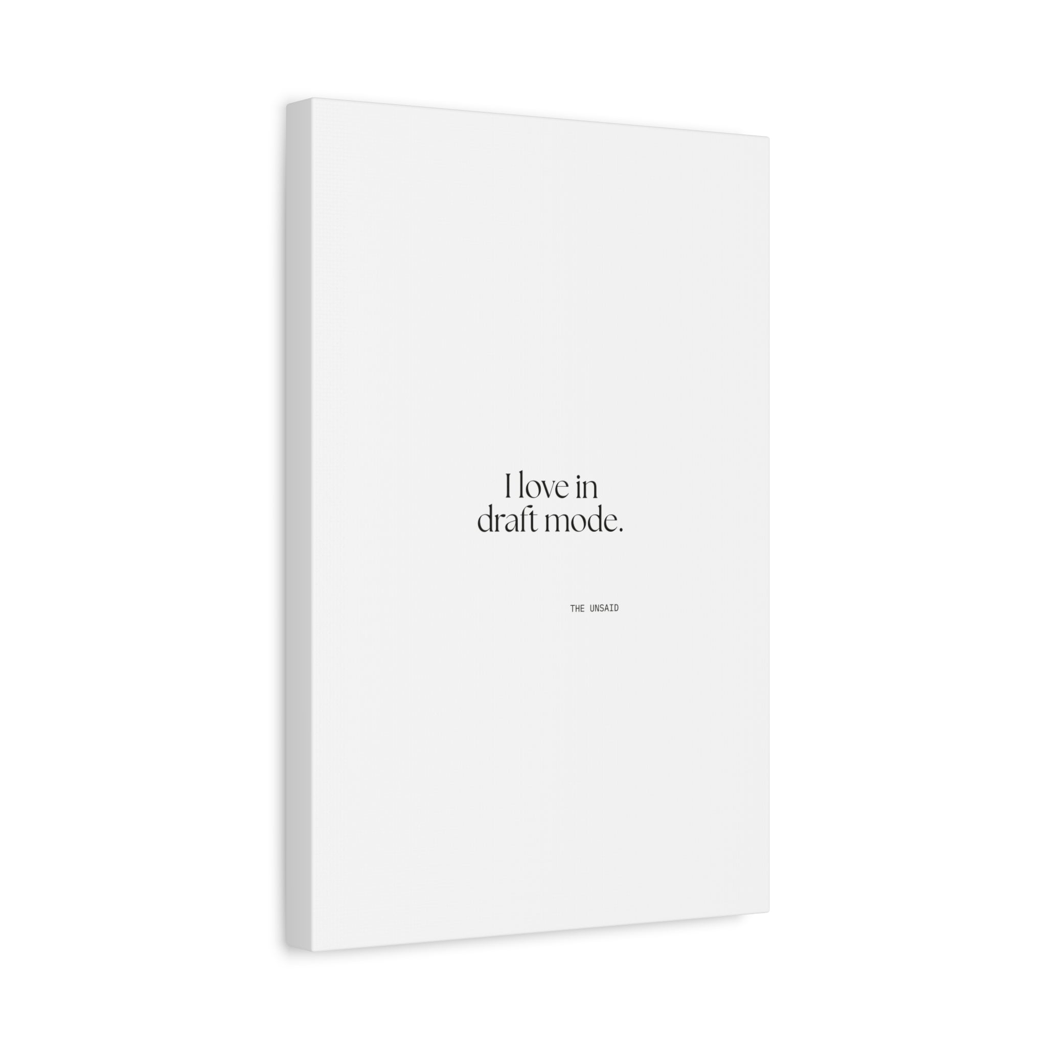 I love in draft mode - Canvas Print - For Introverts