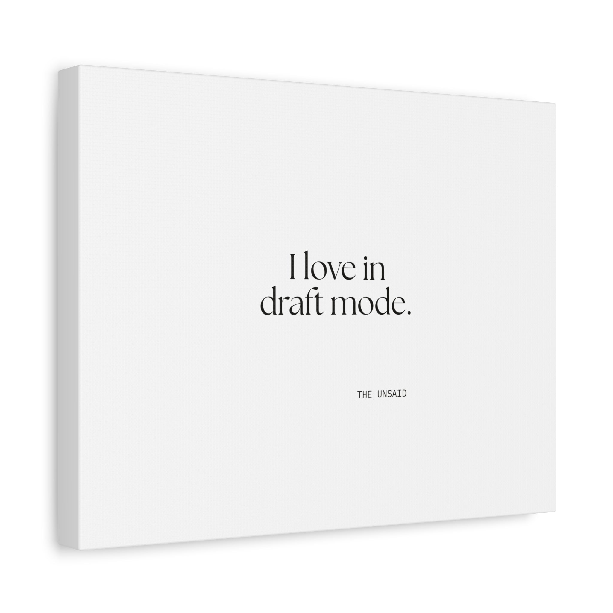 I love in draft mode - Canvas Print - For Introverts