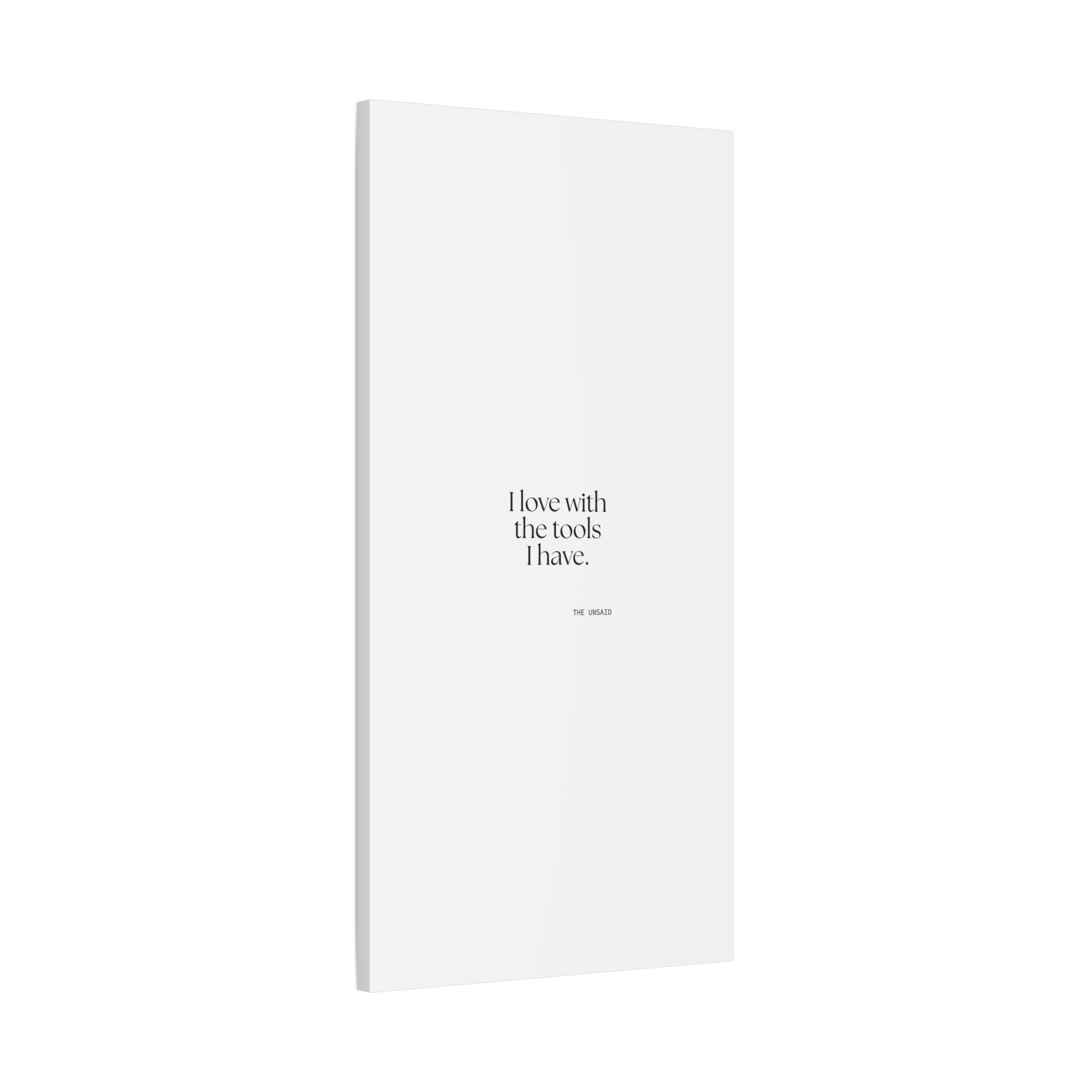 I love with the tools I have - Canvas Print - For Introverts