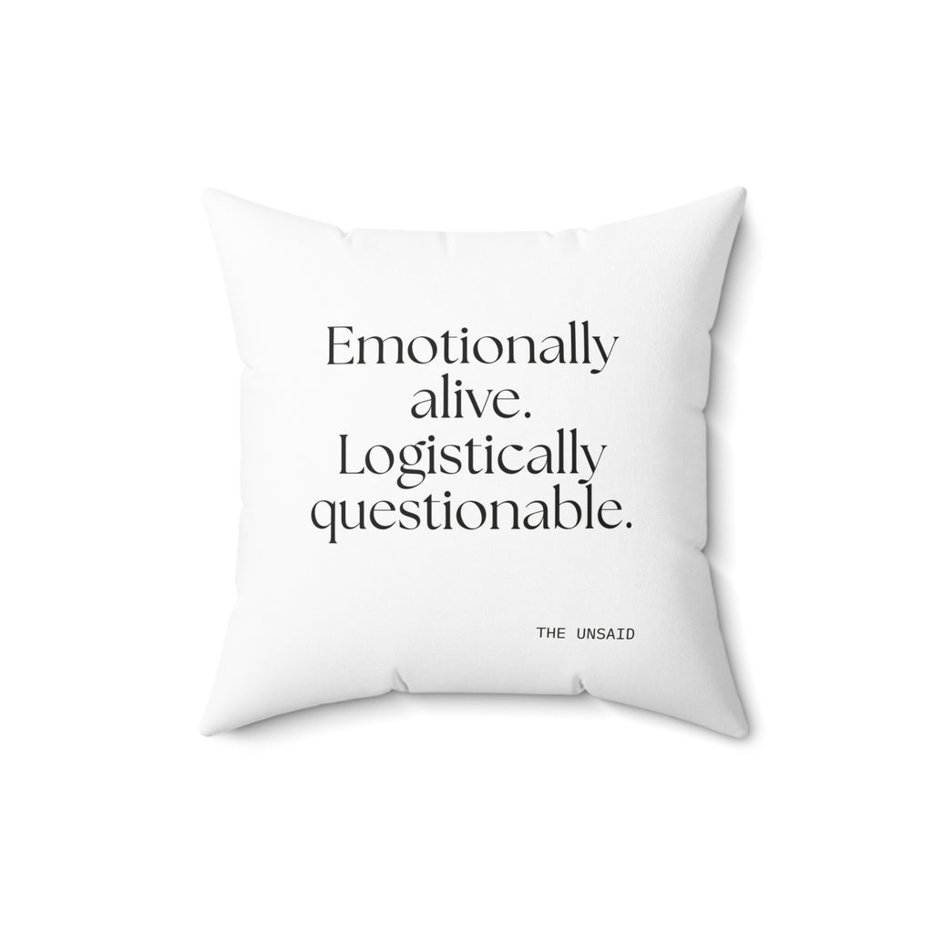 Emotionally alive. Logistically questionable - Throw Pillow - For Introverts