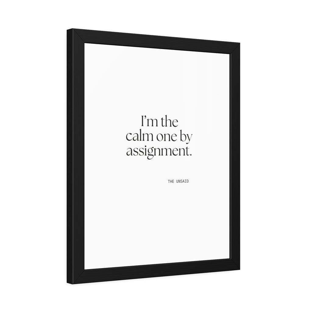 I’m the calm one by assignment - Framed Print - For Someone Who Stays