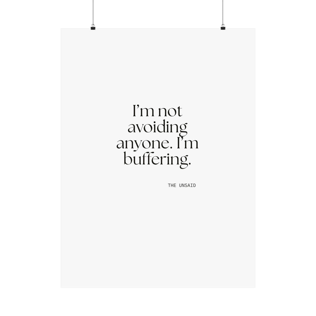 I’m not avoiding anyone. I’m buffering - Poster - For Quiet Minds