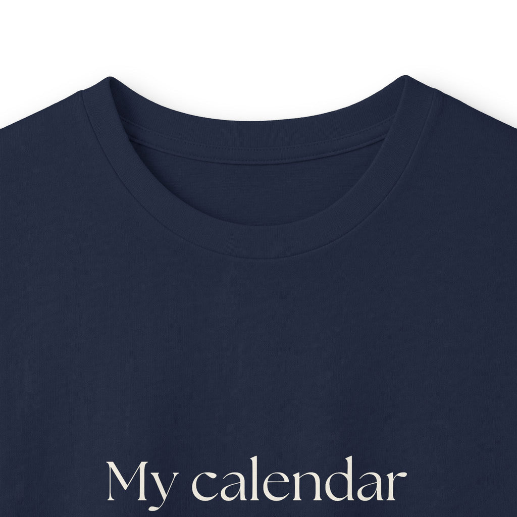 My calendar says I’m fine - Long Sleeve Shirt - For Tired Days