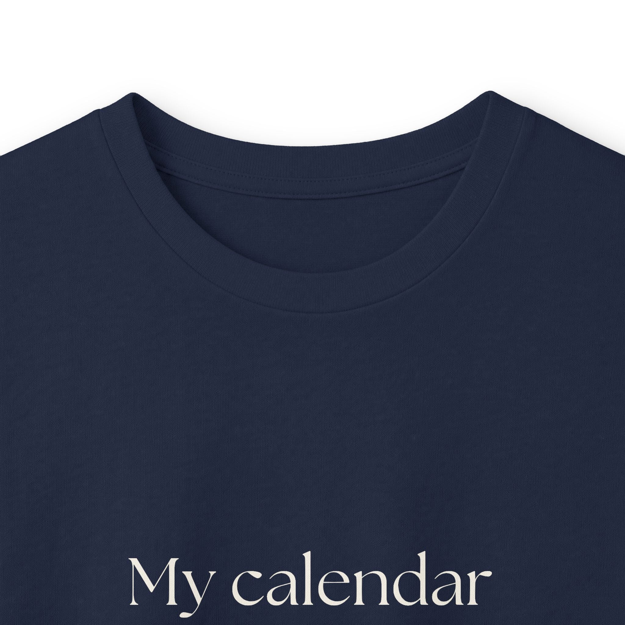 My calendar says I’m fine - Long Sleeve Shirt - For Tired Days