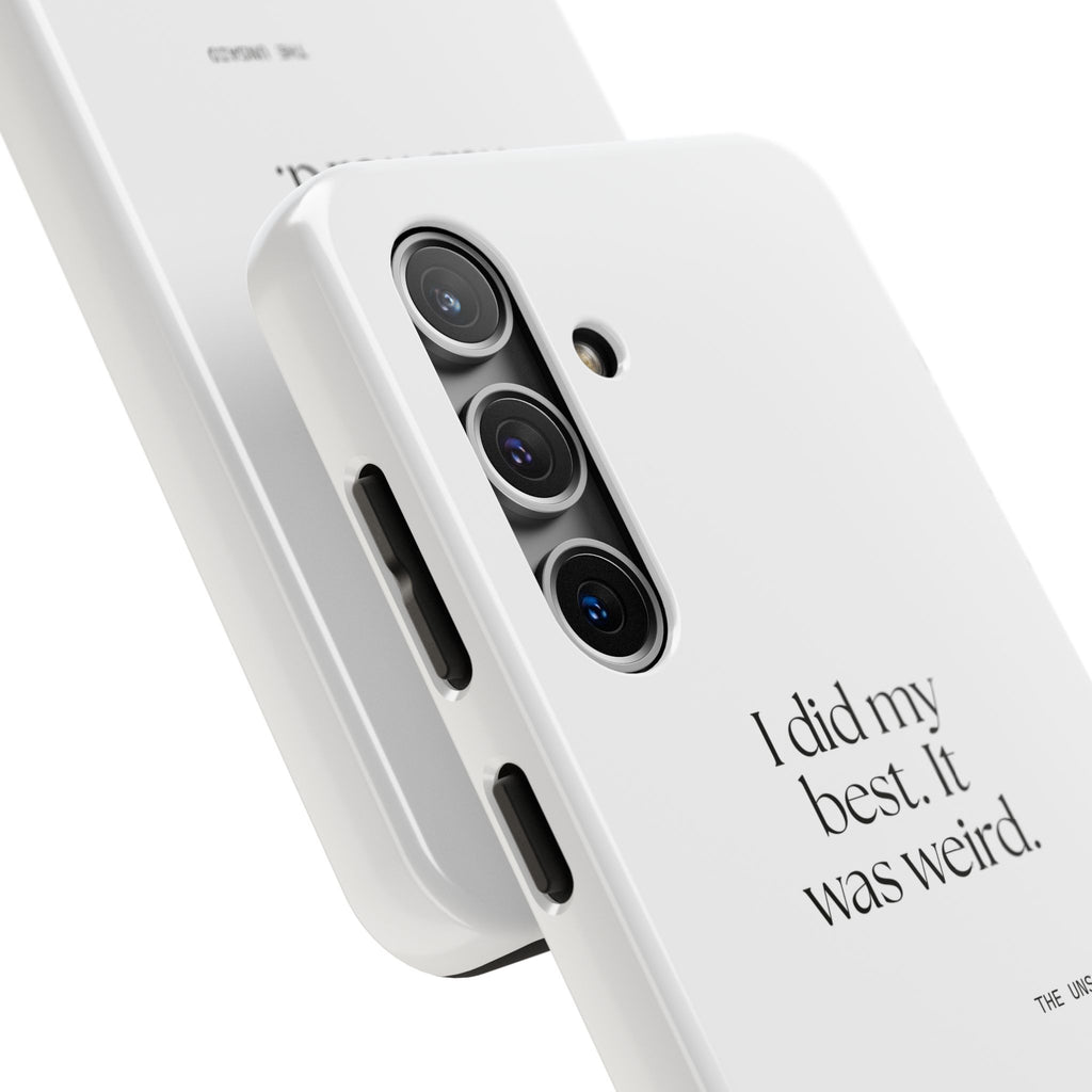 I did my best. It was weird - Tough Phone Case - Dry Humor