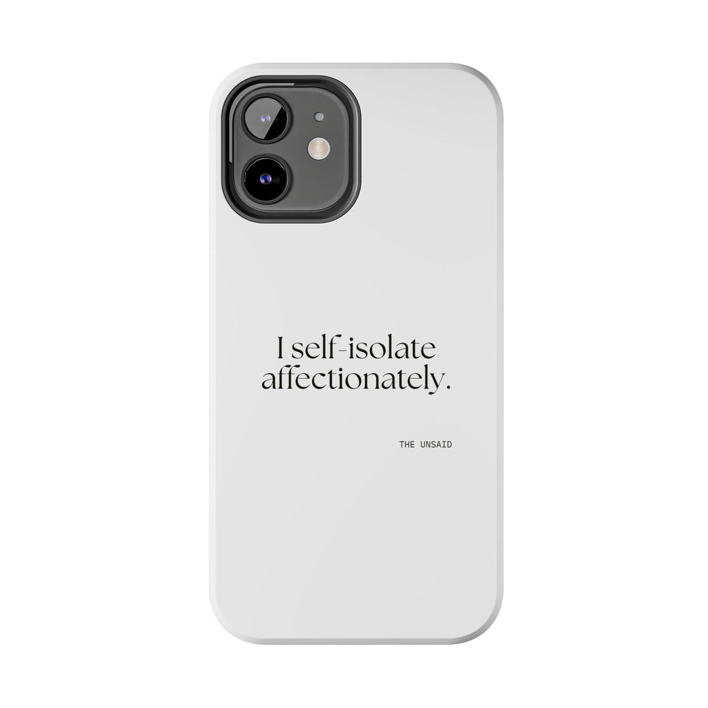I self-isolate affectionately - Tough Phone Case - For Introverts