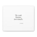 My cart knows too much - Canvas Print - Dry Humor