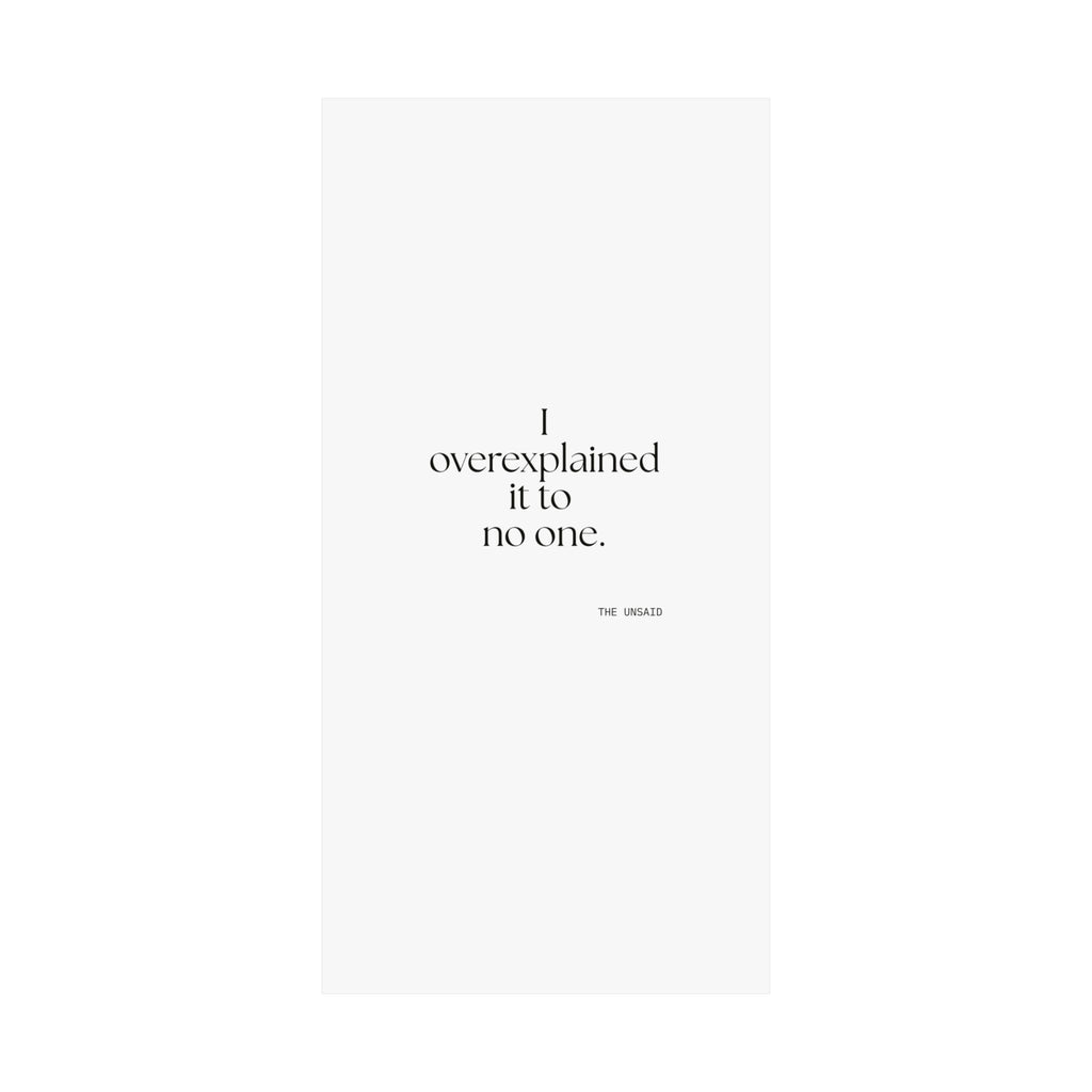 I overexplained it to no one - Poster - For Overthinkers
