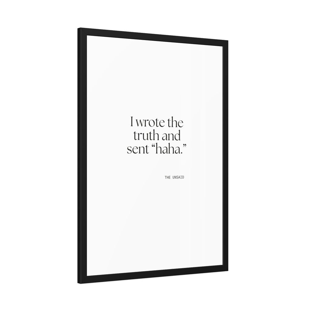 I wrote the truth and sent “haha.” - Framed Print - For Overthinkers
