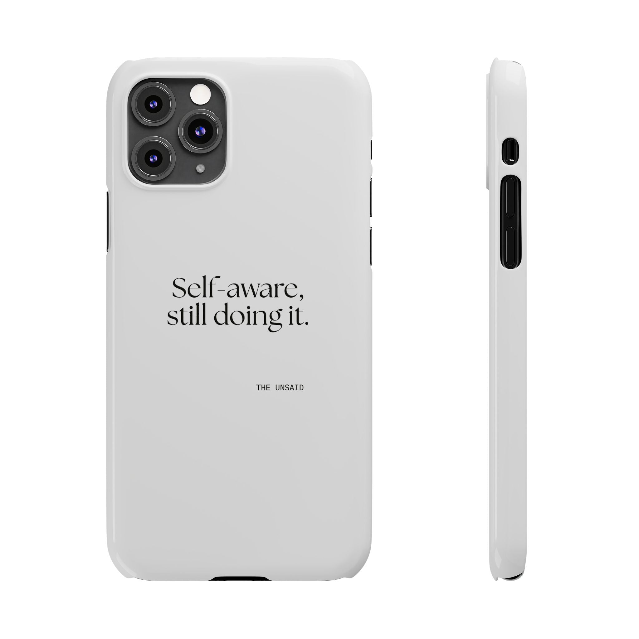 Self-aware, still doing it - Phone Case - Dry Humor