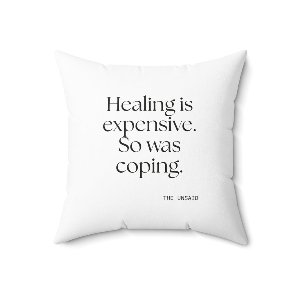 Healing is expensive. So was coping - Throw Pillow - Dry Humor