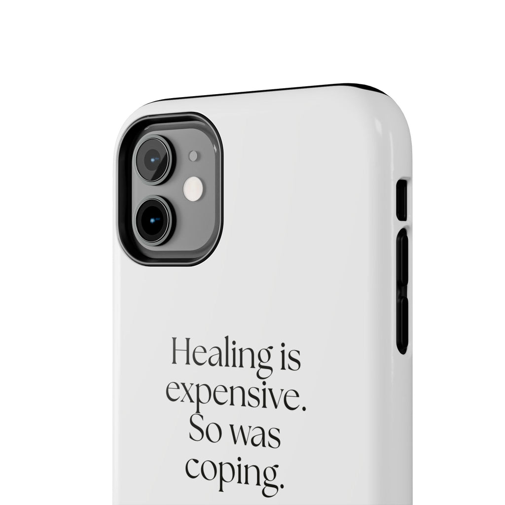 Healing is expensive. So was coping - Tough Phone Case - Dry Humor
