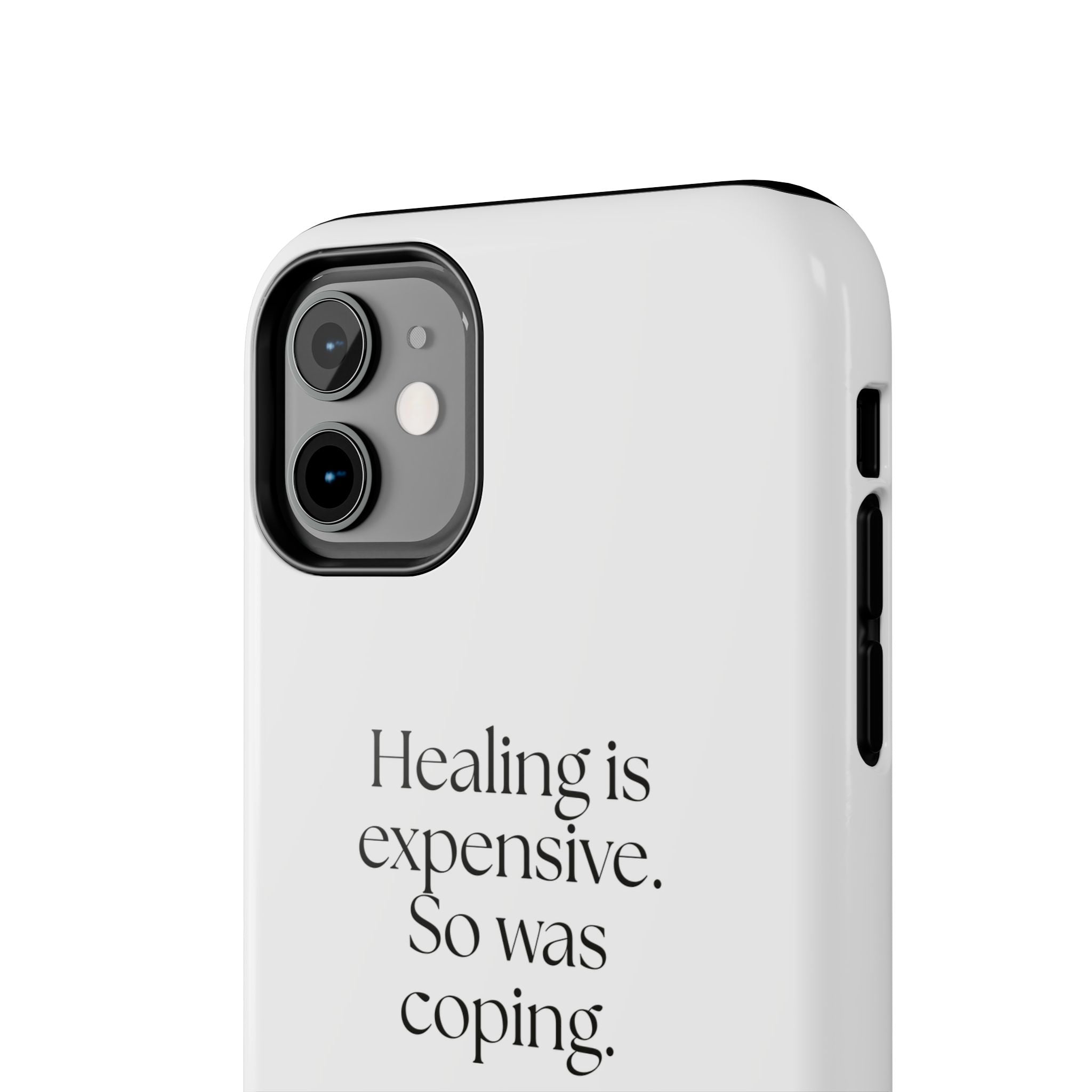 Healing is expensive. So was coping - Tough Phone Case - Dry Humor