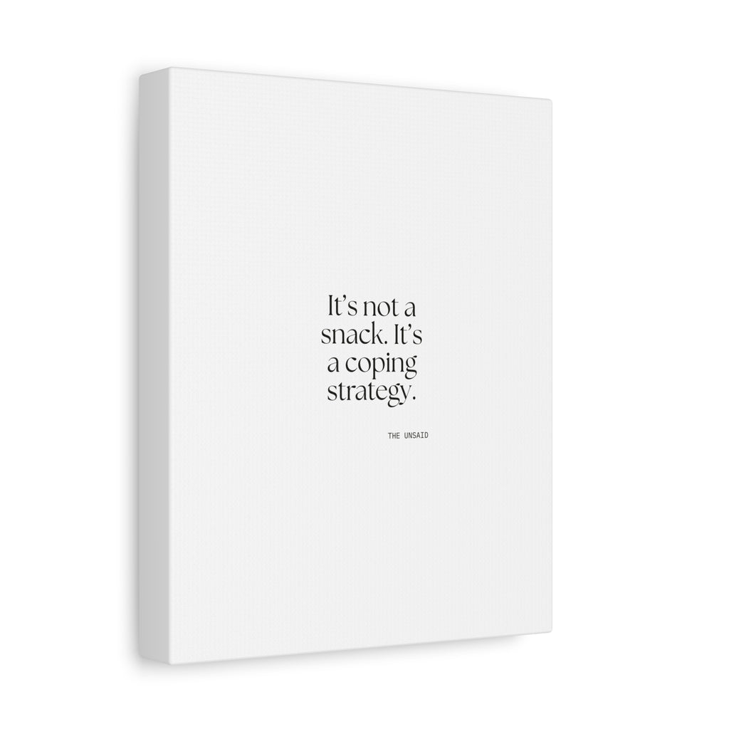 It’s not a snack. It’s a coping strategy - Canvas Print - Dry Humor