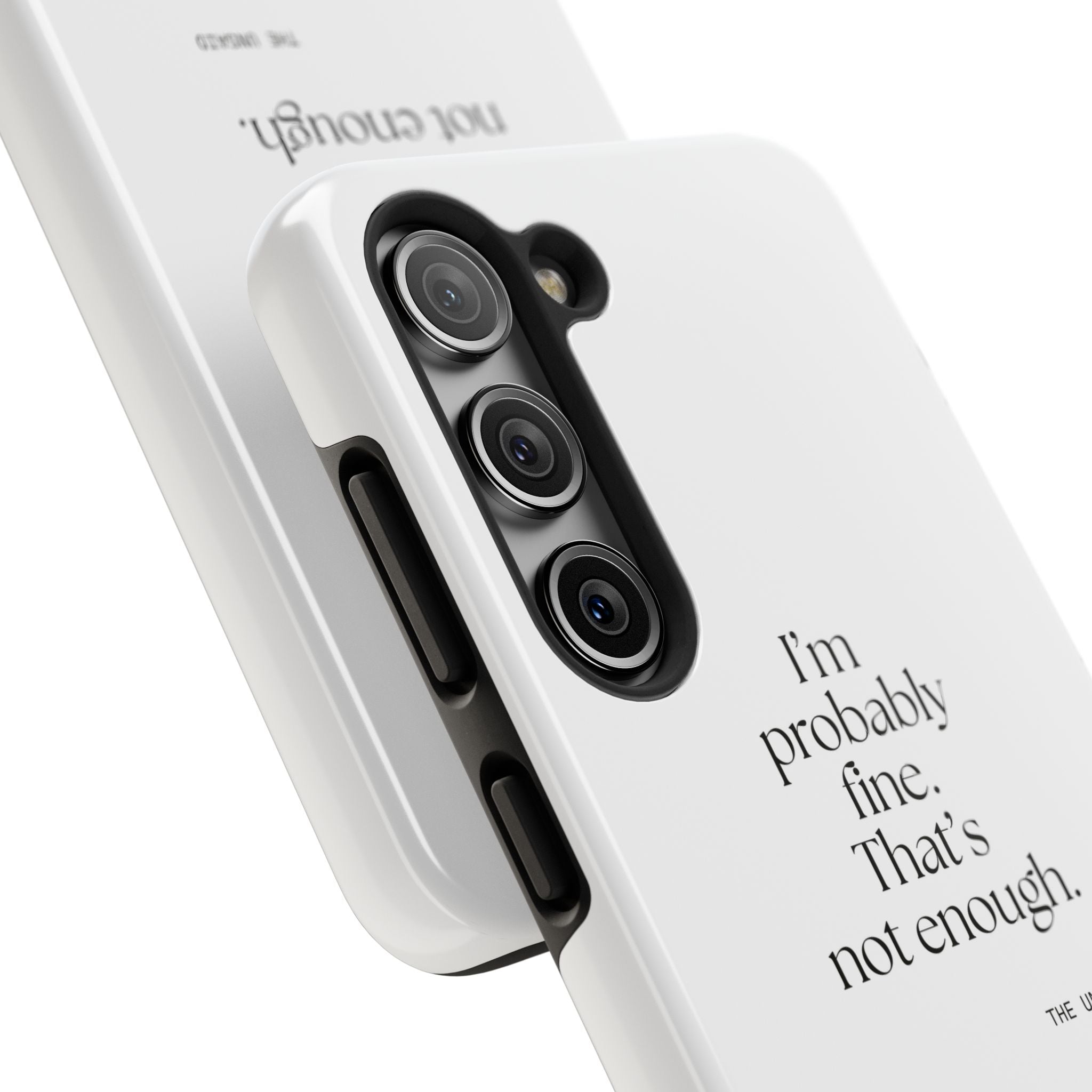 I’m probably fine. That’s not enough - Tough Phone Case - For Overthinkers