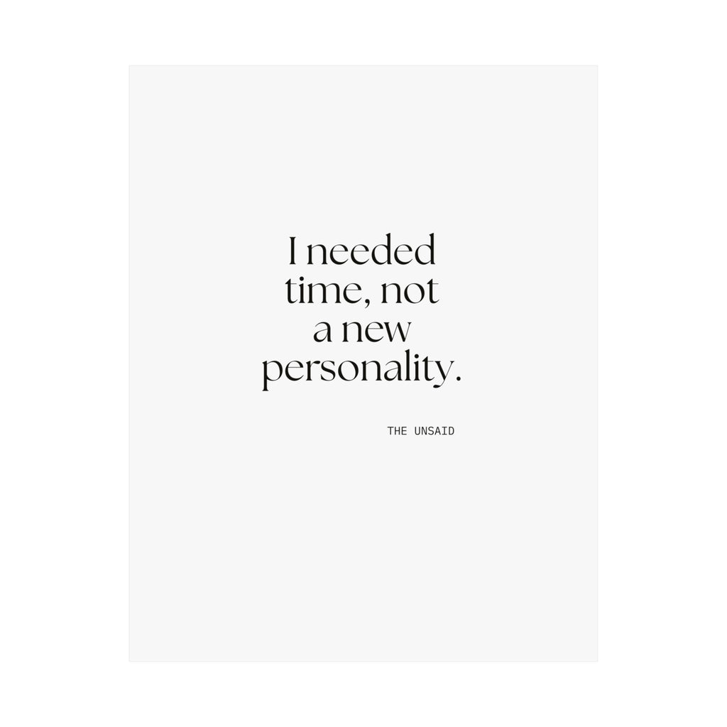 I needed time, not a new personality - Poster - Dry Humor