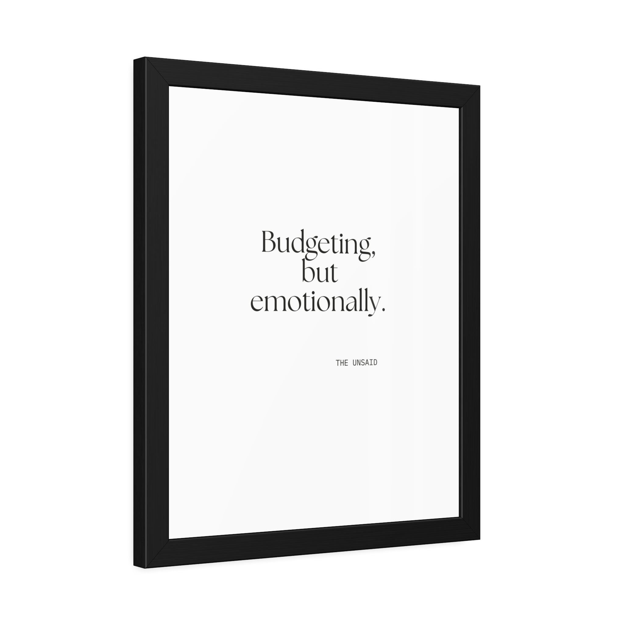 Budgeting, but emotionally - Framed Print - Dry Humor