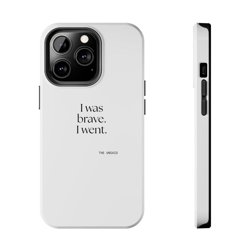 I was brave. I went - Tough Phone Case - For Introverts