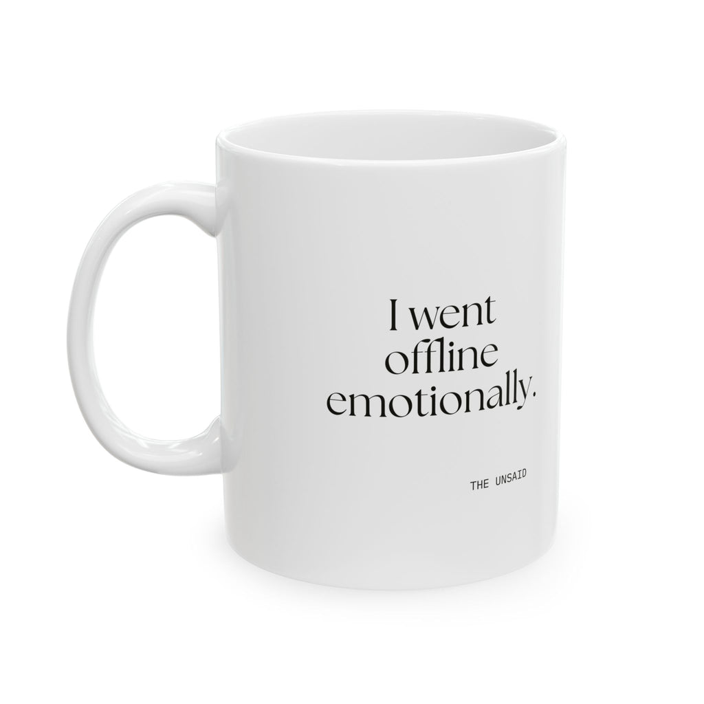 I went offline emotionally - Coffee Mug - For Introverts