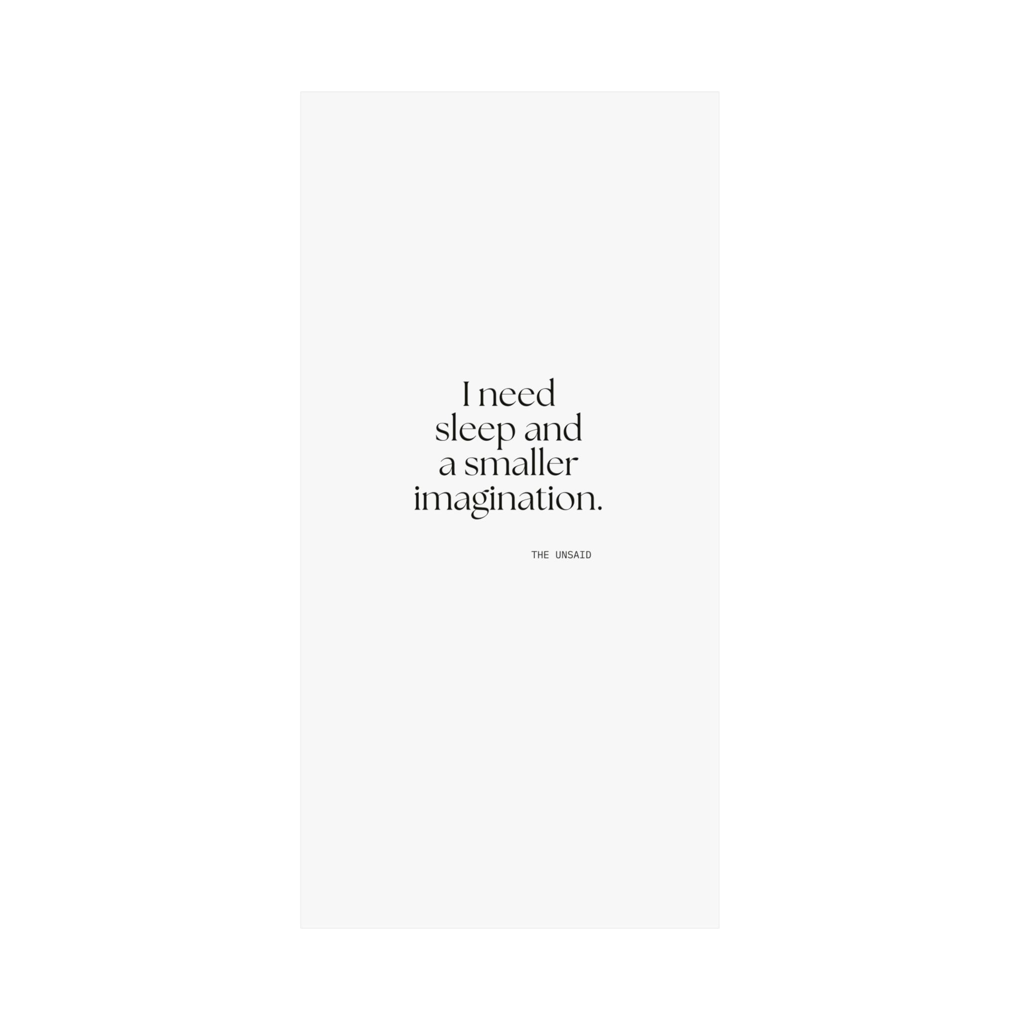 I need sleep and a smaller imagination - Poster - For Overthinkers
