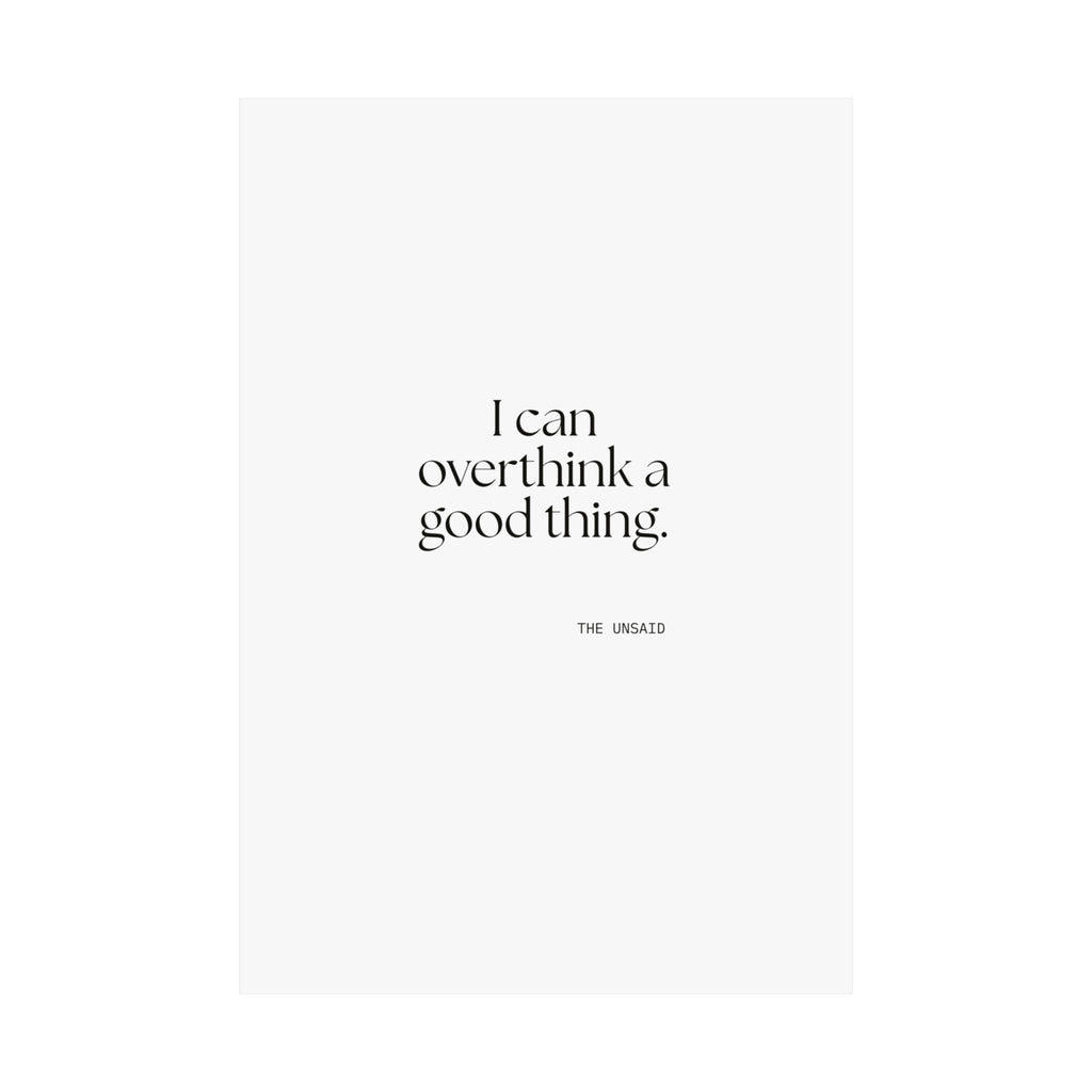 I can overthink a good thing - Poster - For Introverts