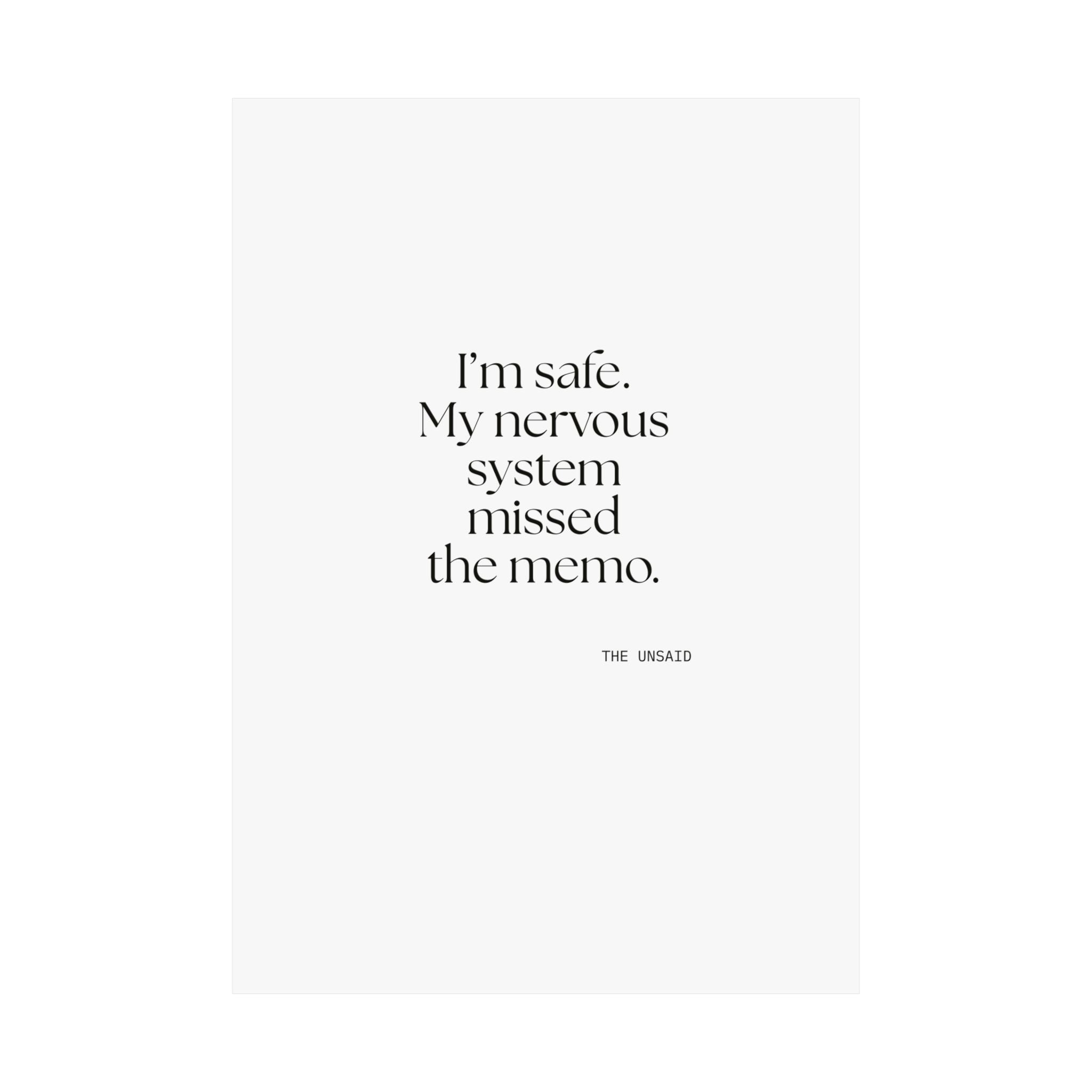 I’m safe. My nervous system missed the memo - Poster - For Quiet Minds