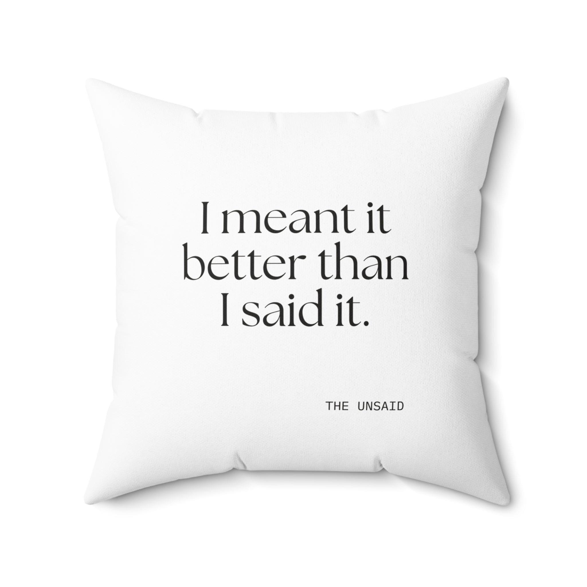 I meant it better than I said it - Throw Pillow - For Introverts