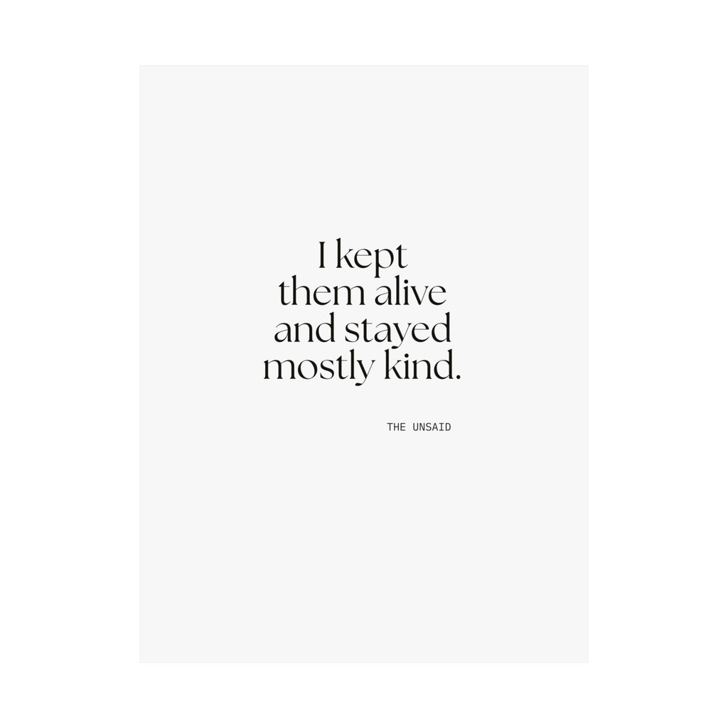 I kept them alive and stayed mostly kind - Poster - Dry Humor