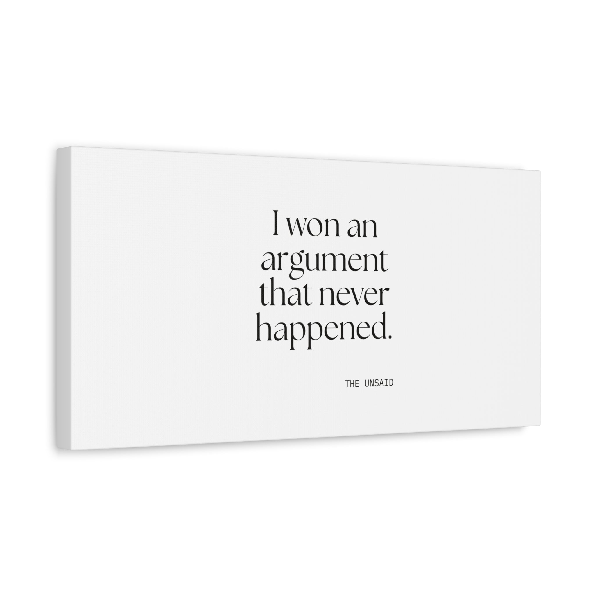I won an argument that never happened - Canvas Print - For Overthinkers