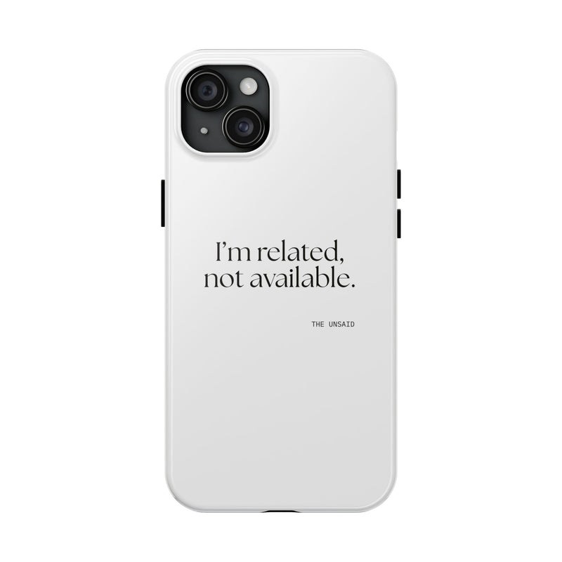Tough Phone Case — I’m related, not available.