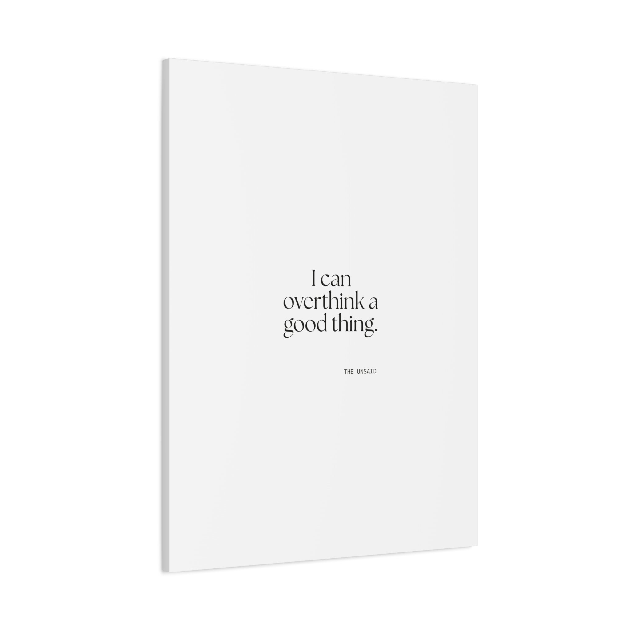 I can overthink a good thing - Canvas Print - For Introverts